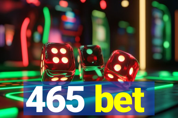 465 bet
